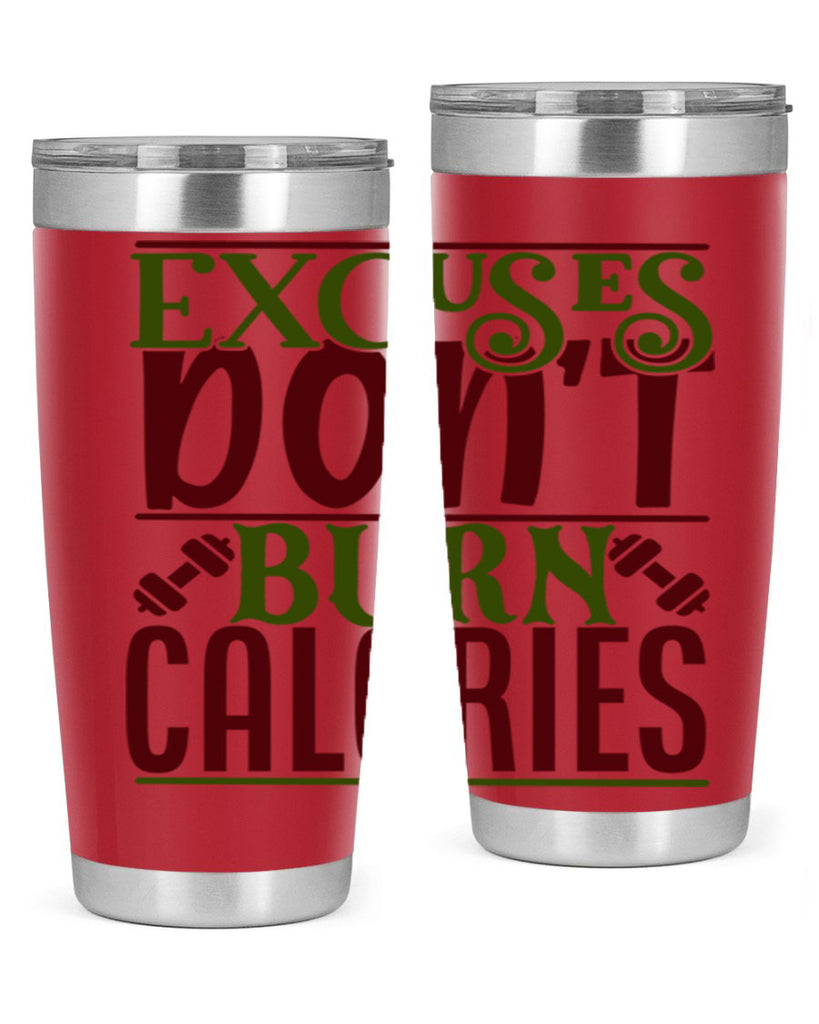 excuses dont burn calories 46#- gym- Tumbler
