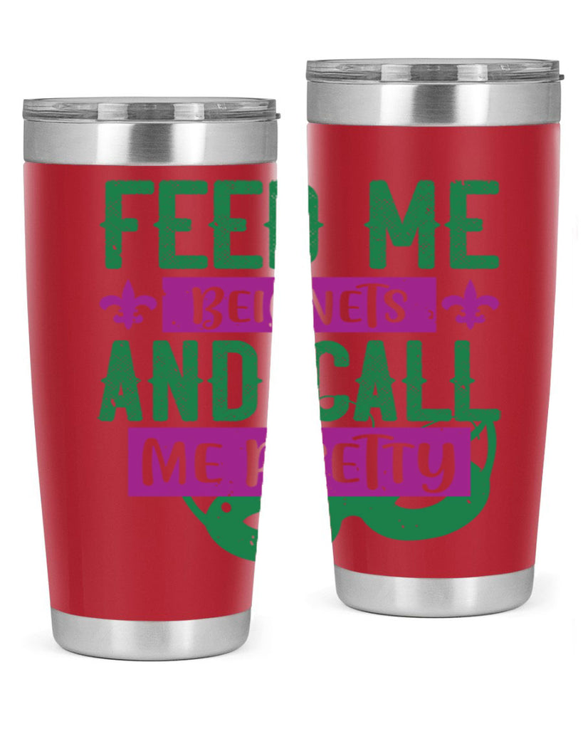 feed me beignets and call me pretty 71#- mardi gras- Tumbler