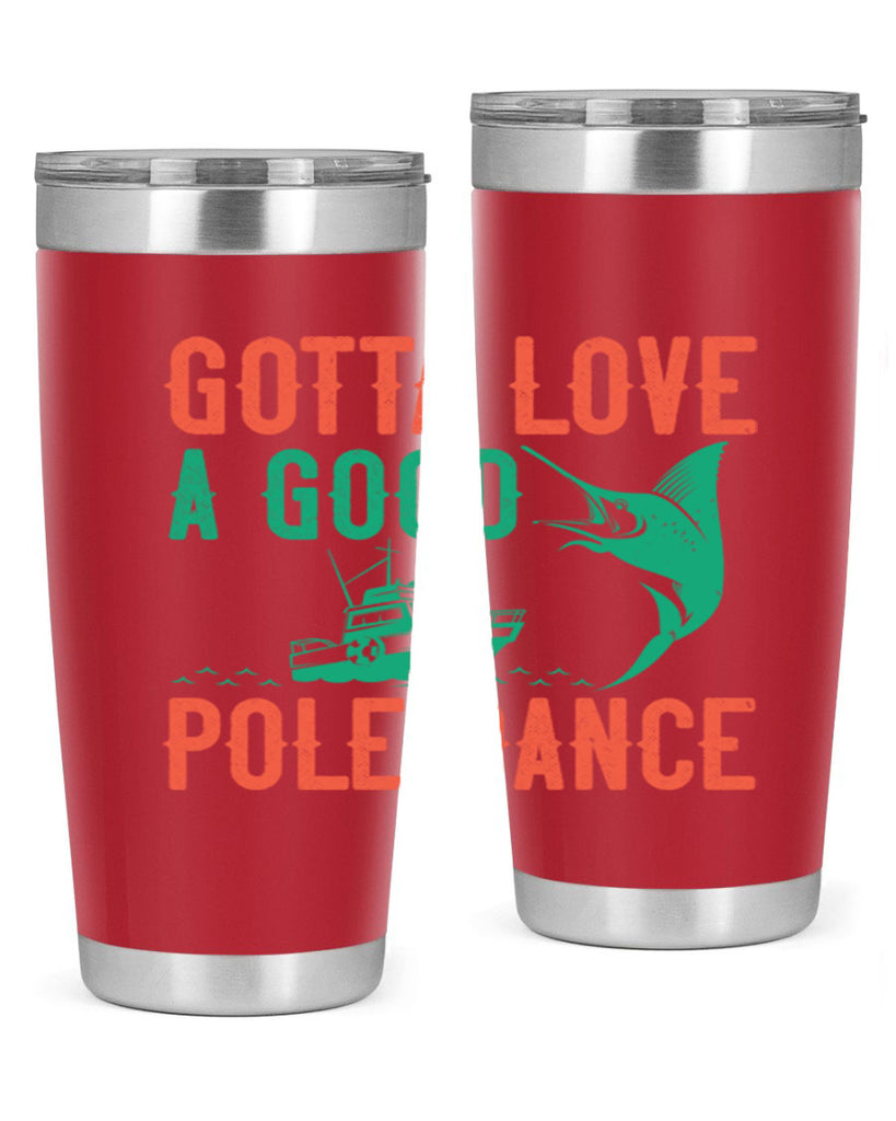 gotta love a good pole dance 261#- fishing- Tumbler