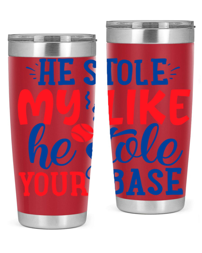 he stole my like he stole your base 2076#- baseball- Tumbler