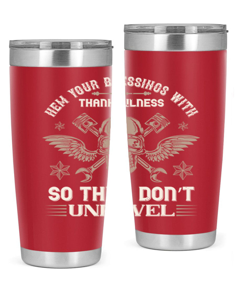 hem your blessings with thankfulness so they don’t unravel 34#- thanksgiving- Tumbler