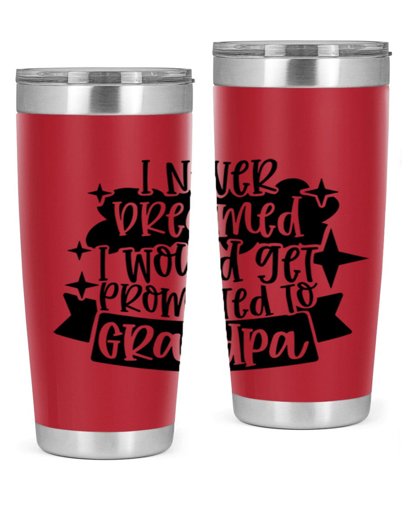 i never dreamed i would get promoted 37#- fathers day- Tumbler