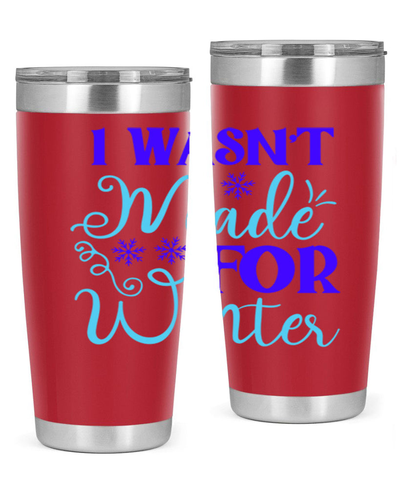 i wasnt made for winter 234#- winter- Tumbler