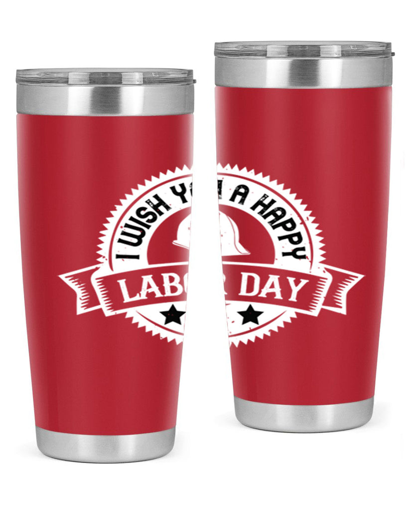 i wish you a happy labor day 37#- labor day- Tumbler