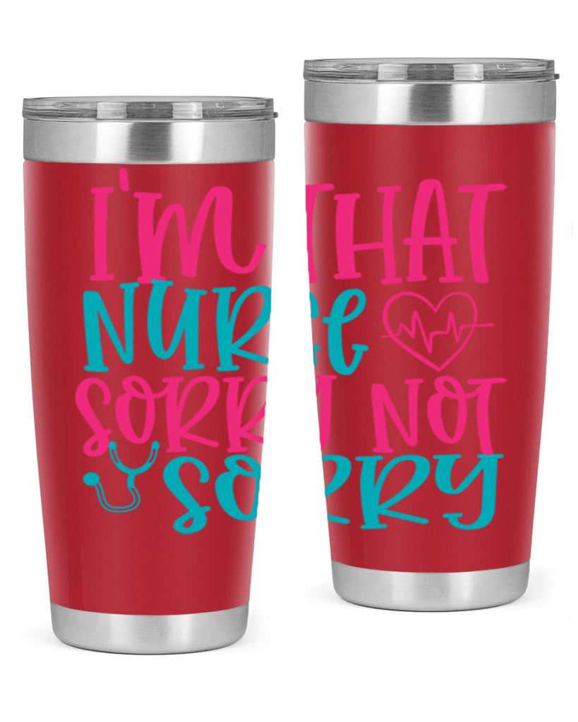 im that nurse sorry not sorry Style 378#- nurse- tumbler