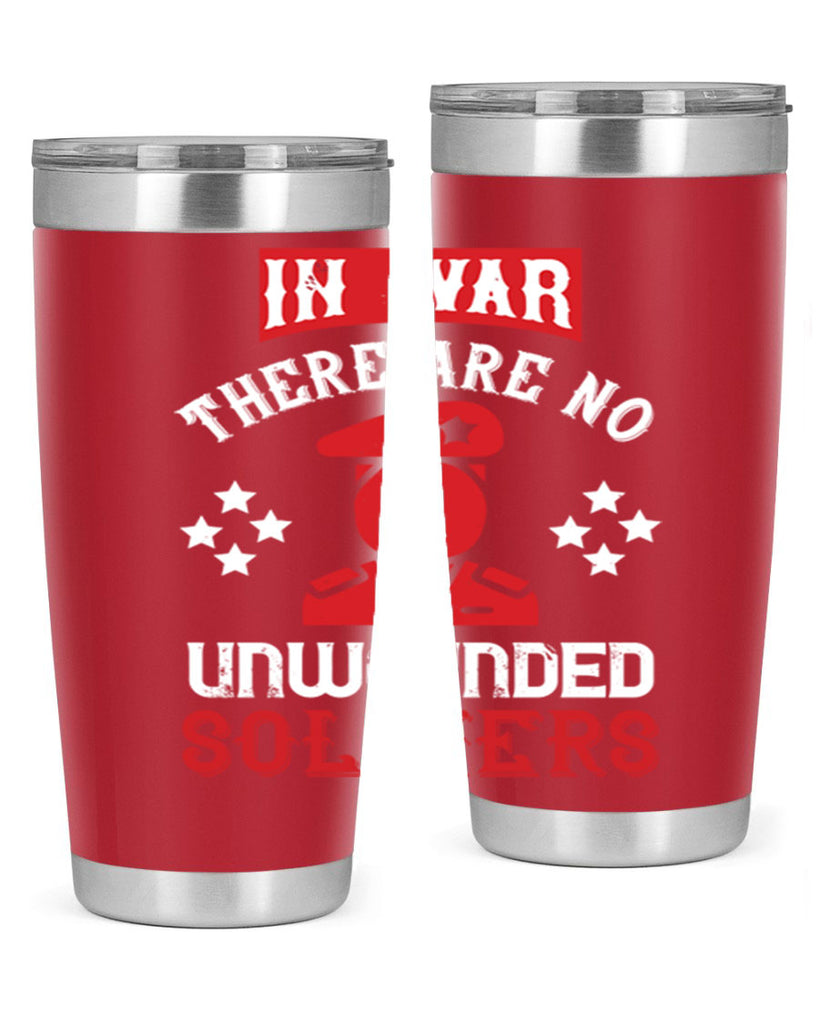 in war there are no unwounded soldiers 54#- Veterns Day- Tumbler