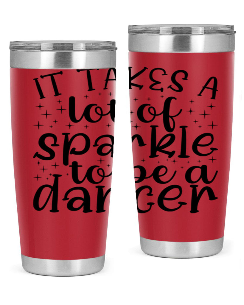 it takes a lof of sparkle to be a dancer54#- ballet- Tumbler