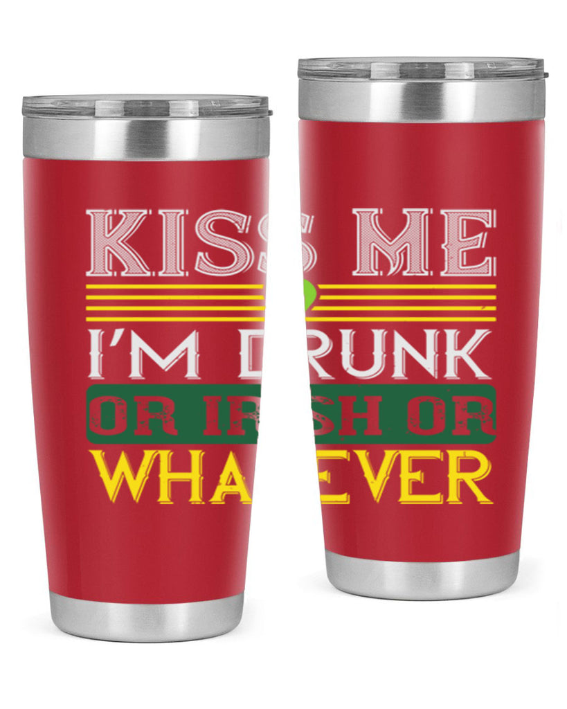 kiss me i’m drunk or irish or whatever Style 123#- St Patricks Day- Tumbler