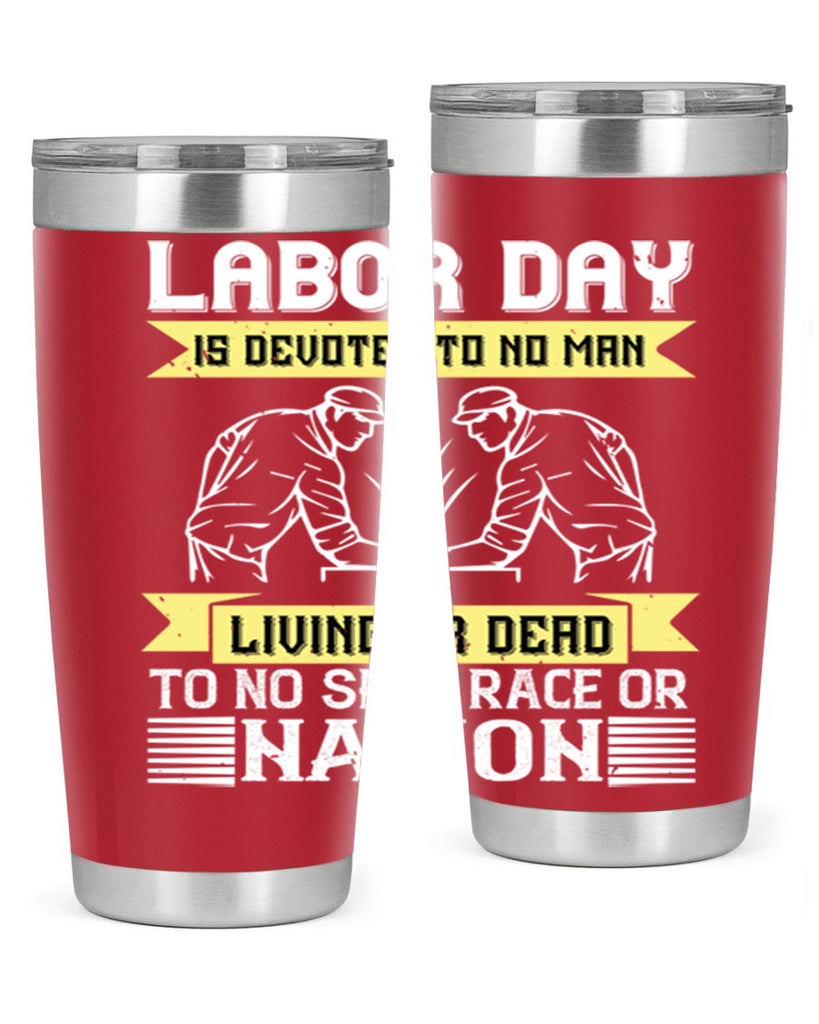 labor day is devoted to no man living or dead to no sect race or nation 39#- labor day- Tumbler