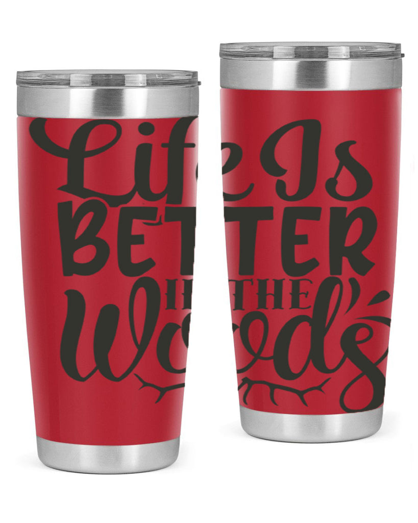 life is better in the woods 5#- hunting- Tumbler