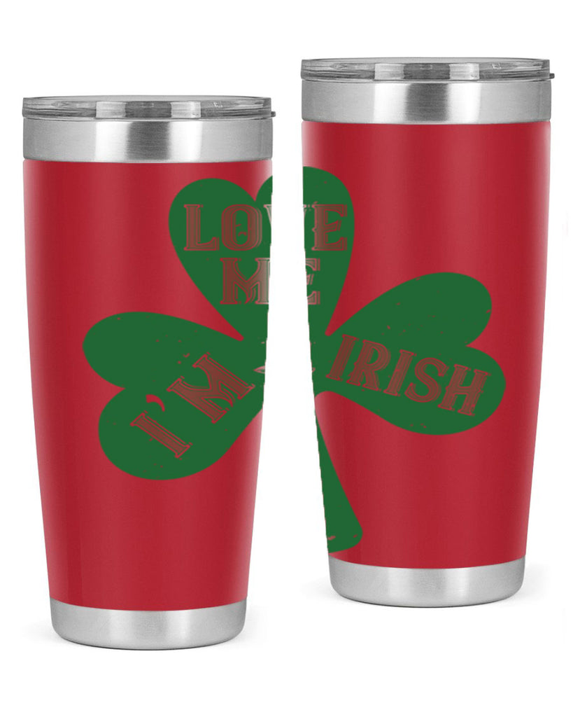 love me i’m irish Style 119#- St Patricks Day- Tumbler