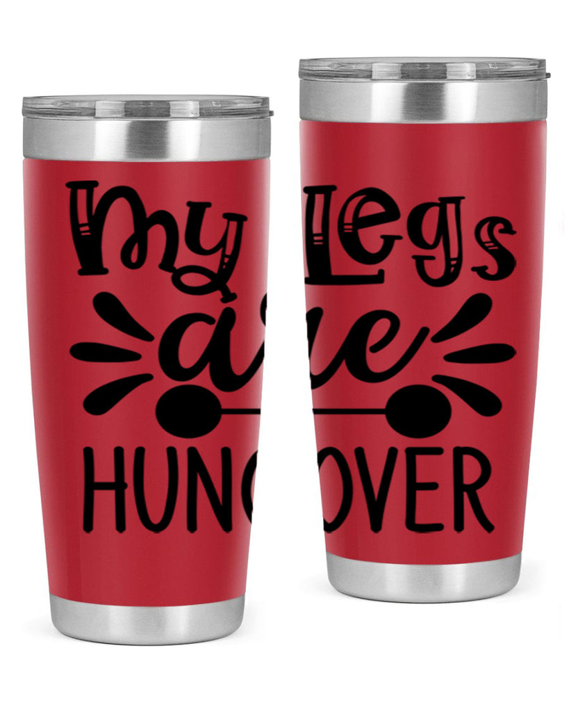 my legs are hungover 27#- gym- Tumbler