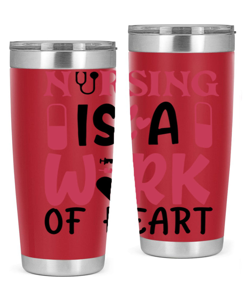 nursing is a work of heart Style Style 69#- nurse- tumbler
