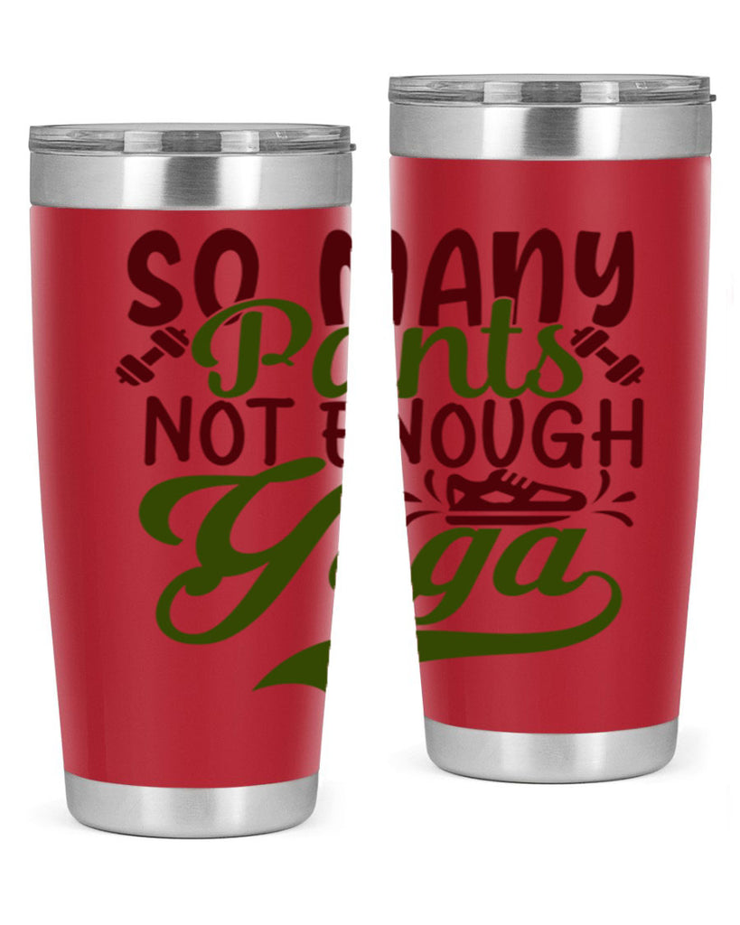 so many pants not enough yoga 21#- gym- Tumbler