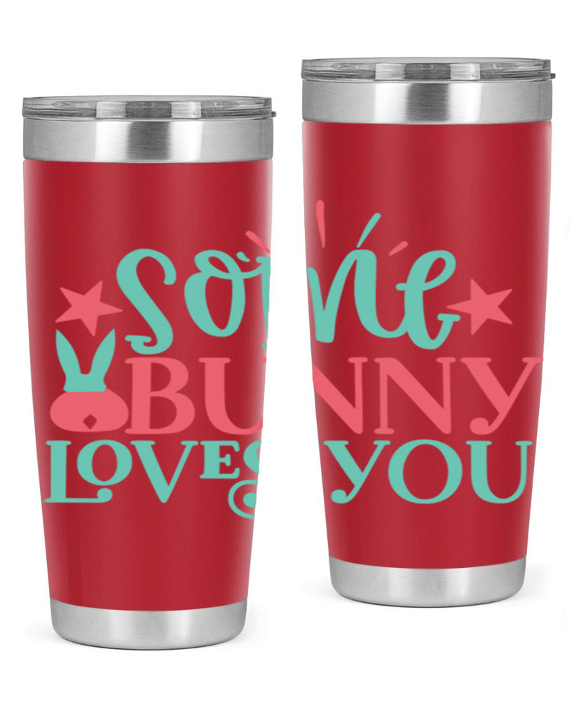 some bunny loves you 102#- easter- Tumbler