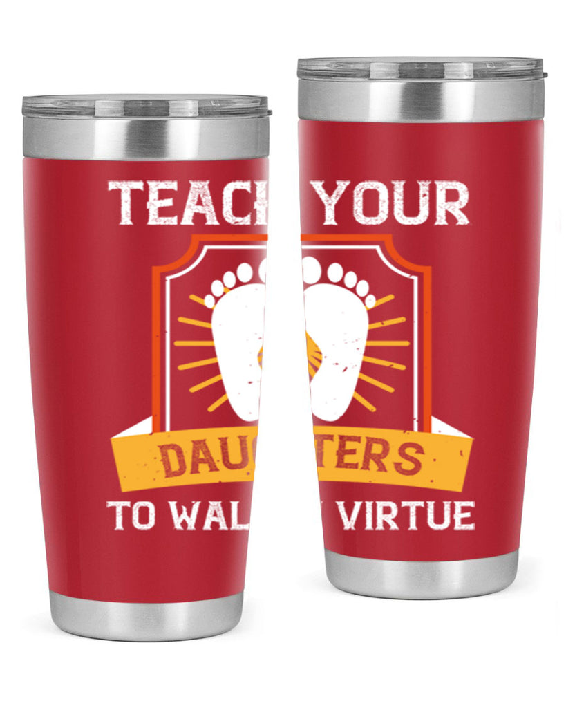 teach your daughters to walk in virtue 25#- walking- Tumbler