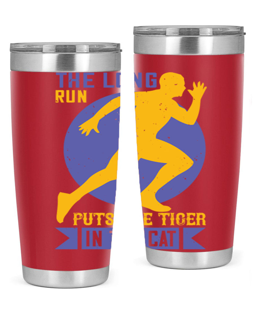 the long run puts the tiger in the cat 15#- running- Tumbler