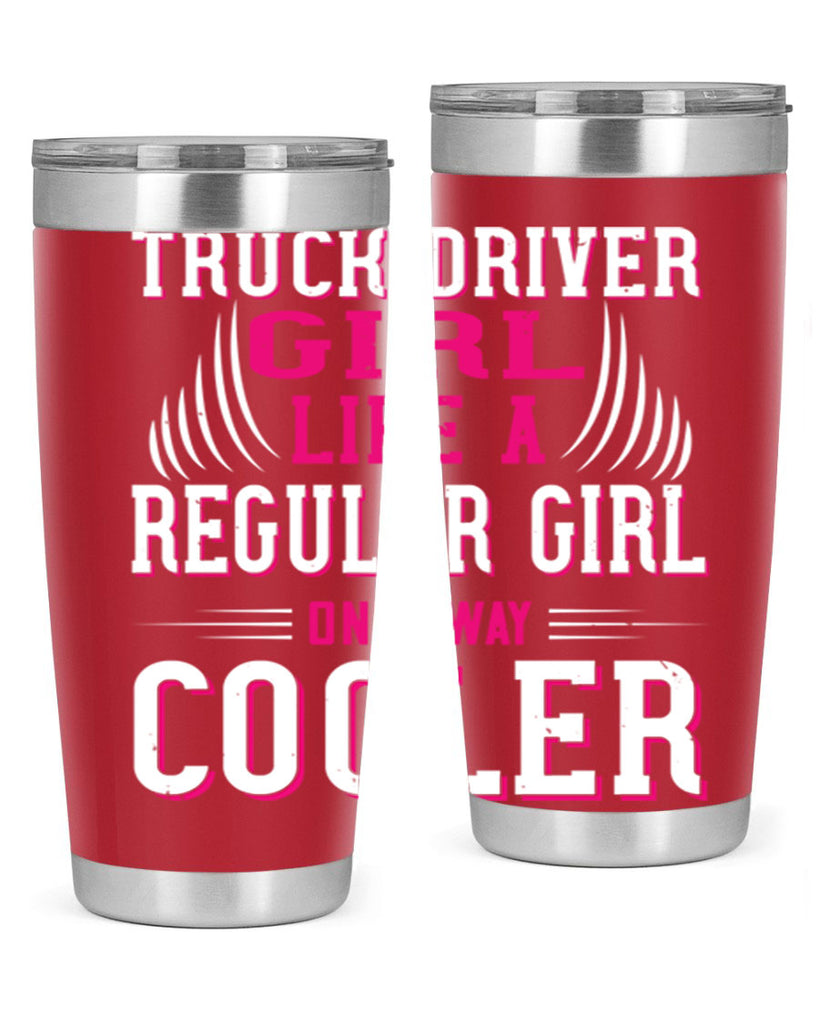 truck driver girl like a regular girl only way cooler Style 16#- truck driver- tumbler