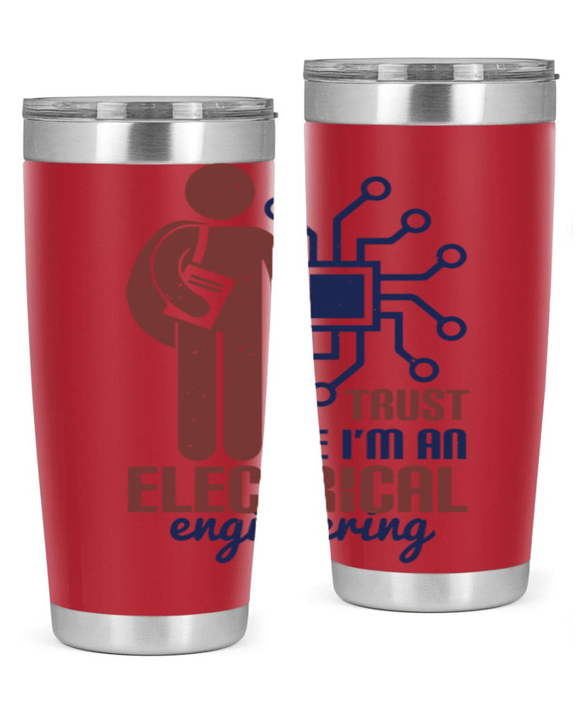 trust me Im an electrical engineering Style 34#- engineer- tumbler