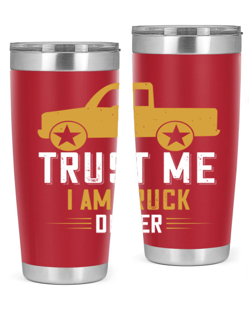 trust me i am truck driver Style 11#- truck driver- tumbler