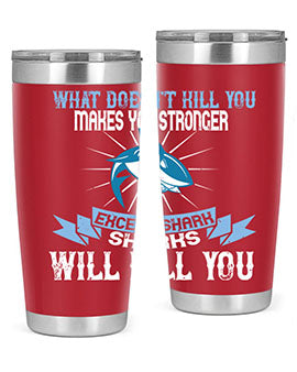 what doesnt kill you makes you stronger except shark sharks will kill you Style 4#- shark  fish- Tumbler