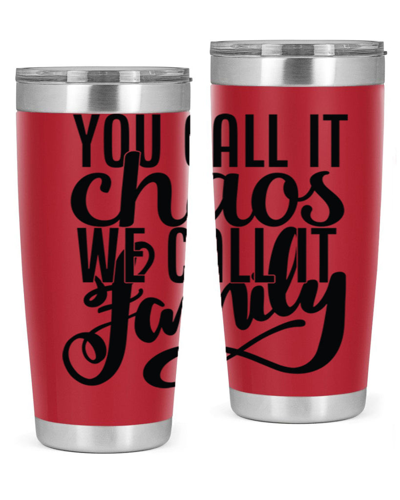 you call it chaos we call it family 2#- family- Tumbler