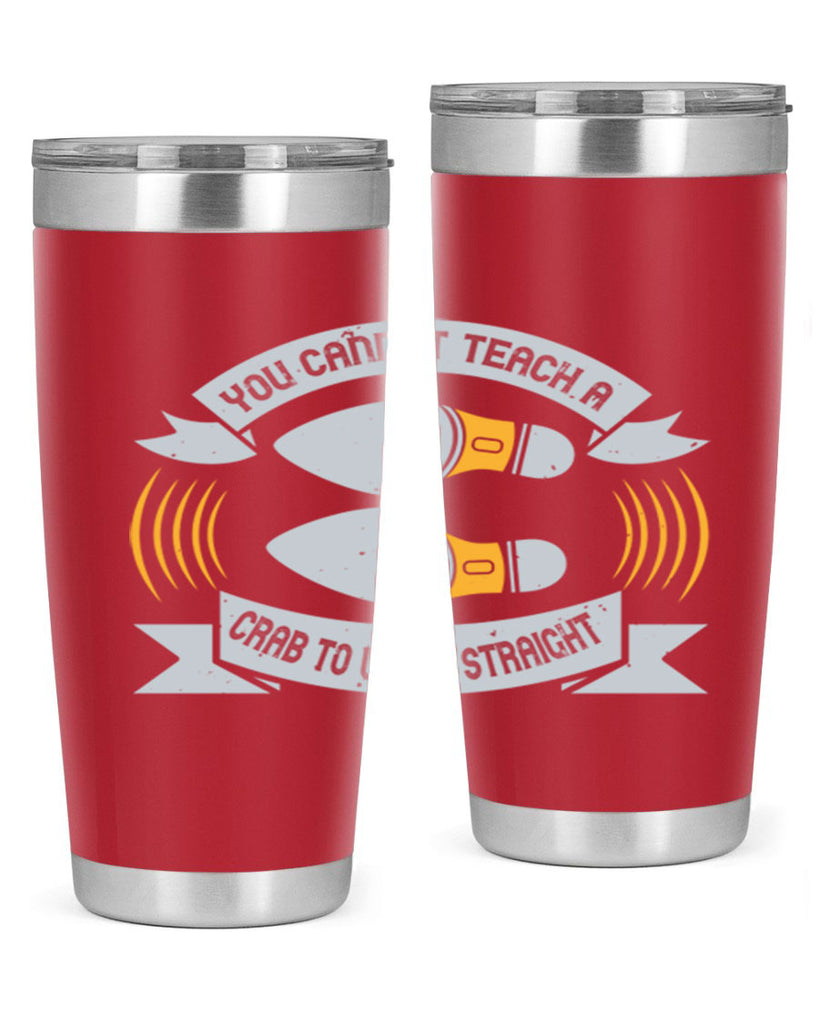 you cannot teach a crab to walk straight 3#- walking- Tumbler