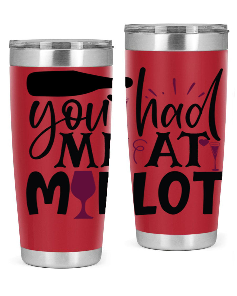 you had me at merlot 139#- wine- Tumbler