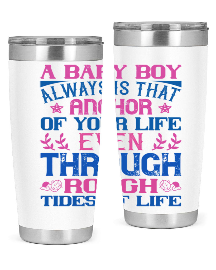 A baby boy always is that anchor of your life even through rough tides of life Style 151#- baby- tumbler