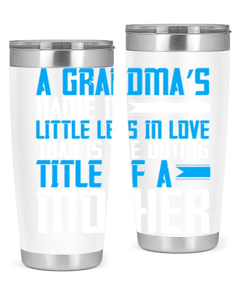 A grandma’s name is little less in love than is the doting title of a mother 75#- grandma - nana- Tumbler