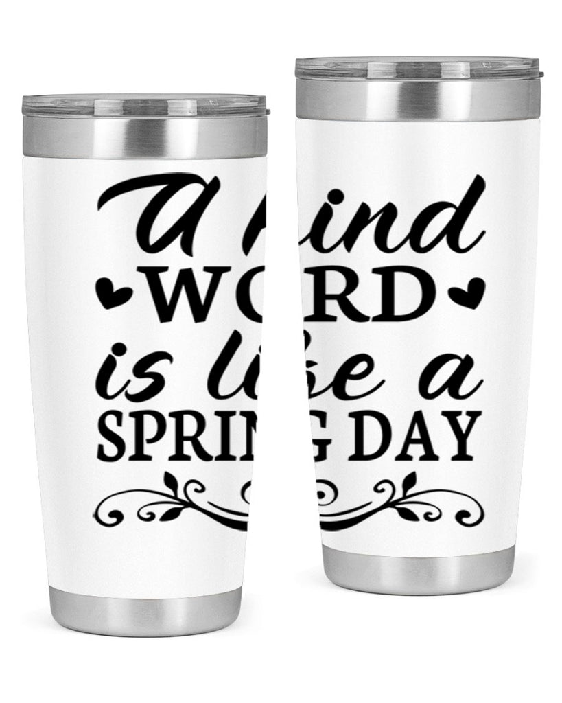 A kind word is like 14#- spring- Tumbler