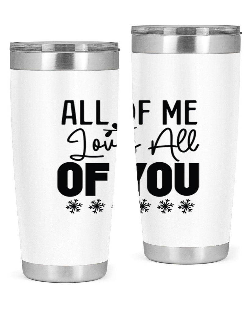 All of Me Loves All of You 5#- winter- Tumbler