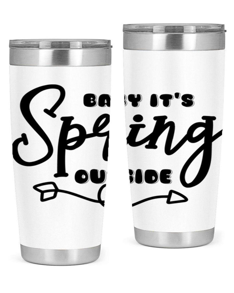 Baby It's Spring Outside25#- spring- Tumbler