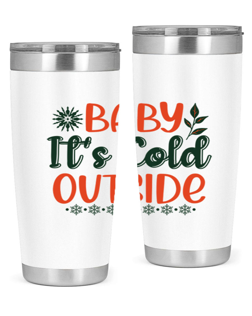 Baby Its Cold Outside 17#- winter- Tumbler