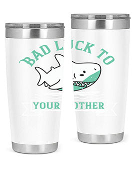 Bad luck to your mother Style 94#- shark  fish- Tumbler