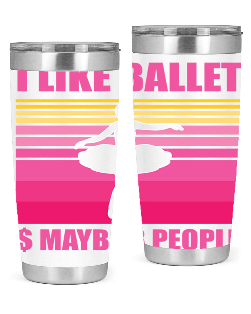 Ballerina I Like Ballet and Ballet 1#- ballet- Tumbler