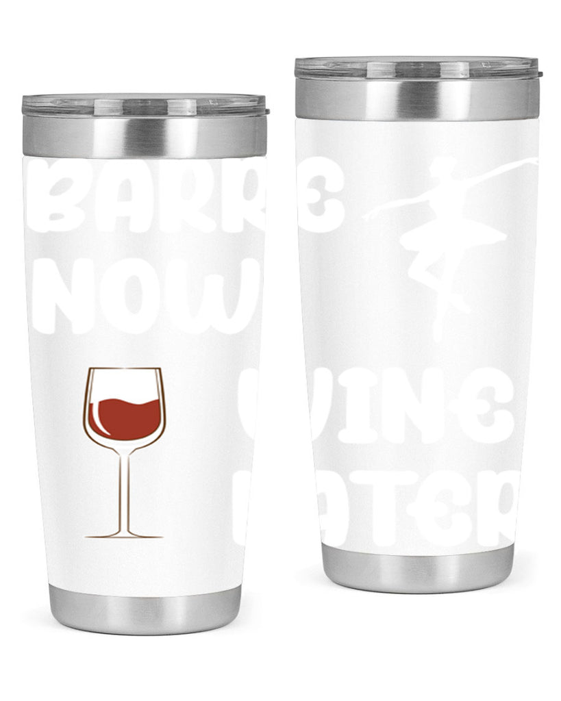 Barre Now Wine Later Pilates Ballet 18#- ballet- Tumbler