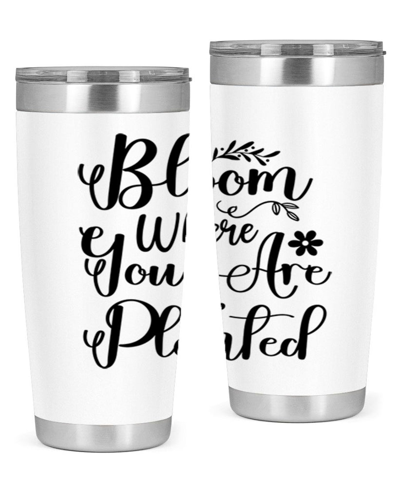 Bloom Where You Are Planted 75#- spring- Tumbler