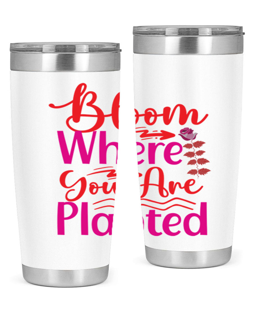Bloom Where You Are Planted 76#- spring- Tumbler