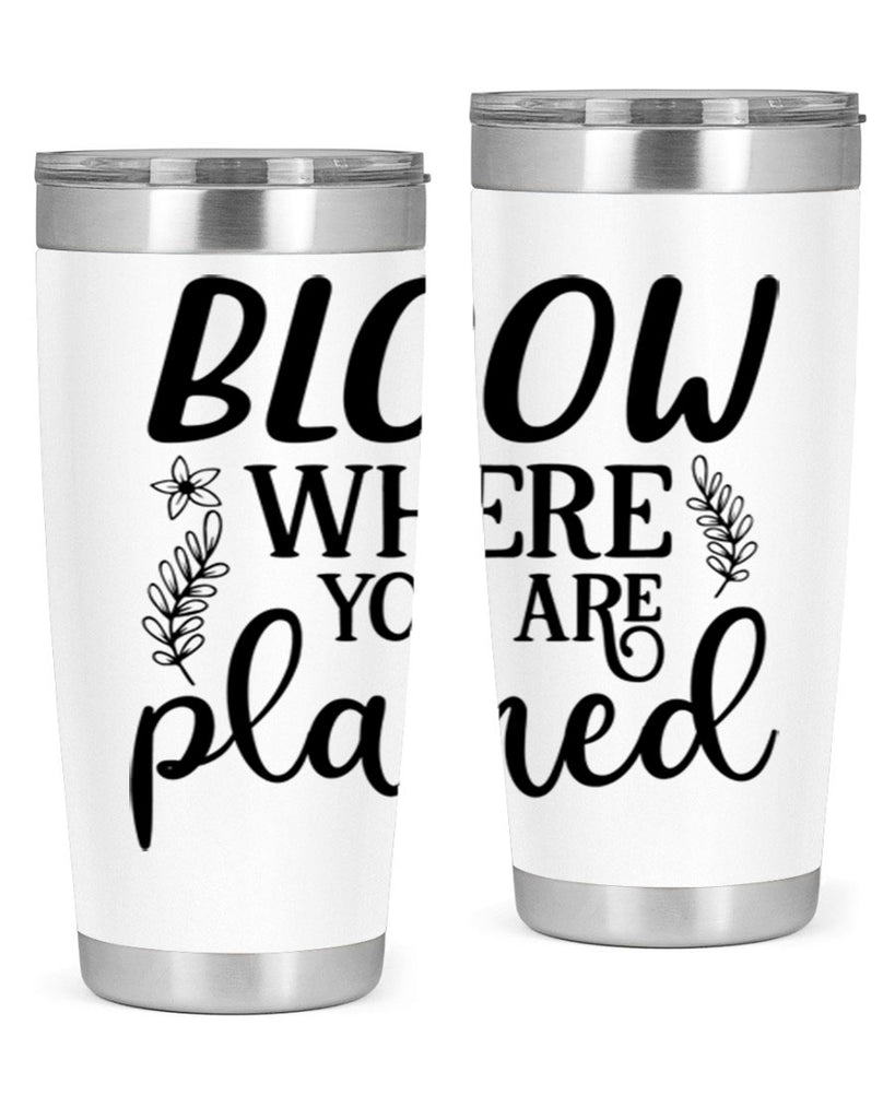 Bloom where you are planted 88#- spring- Tumbler