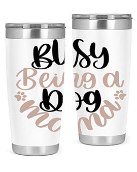 Busy Being A Dog Style 32#- dog- Tumbler
