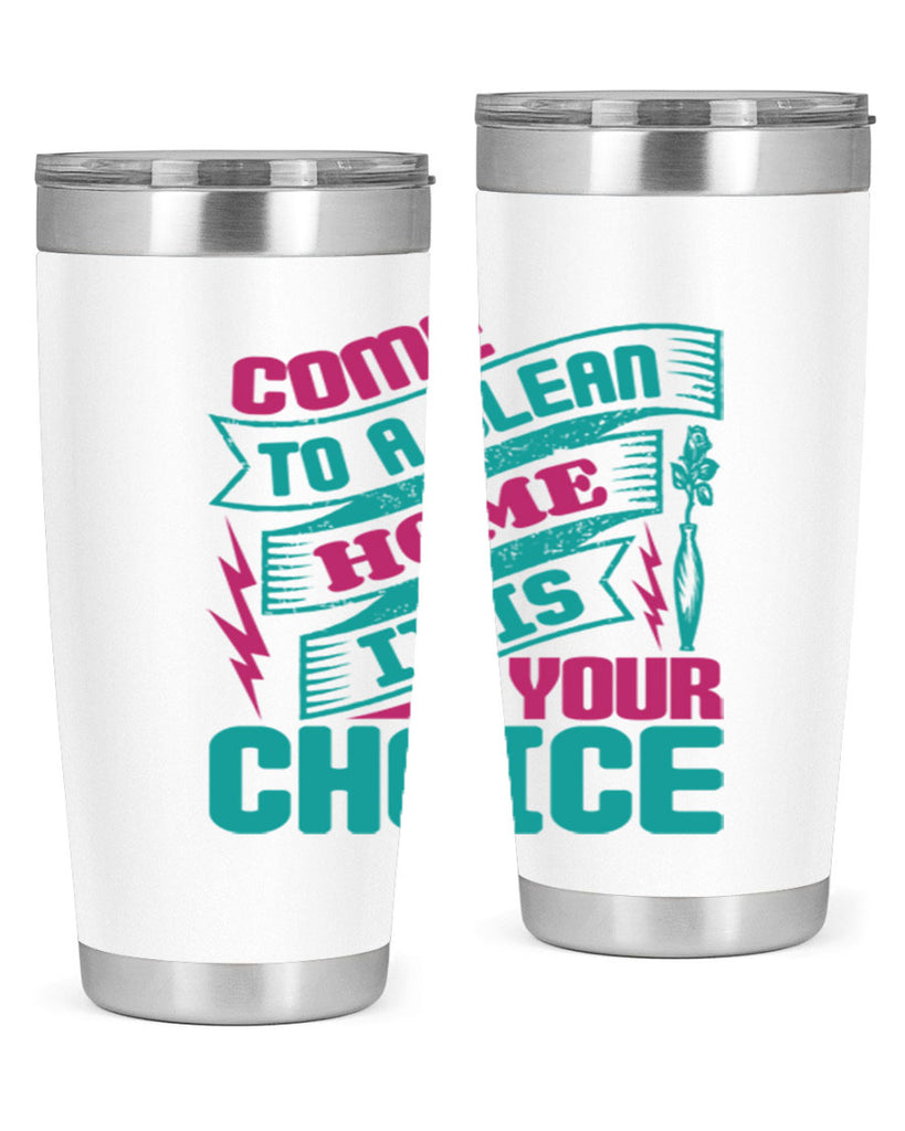 Come clean a home it is your choice Style 35#- cleaner- tumbler