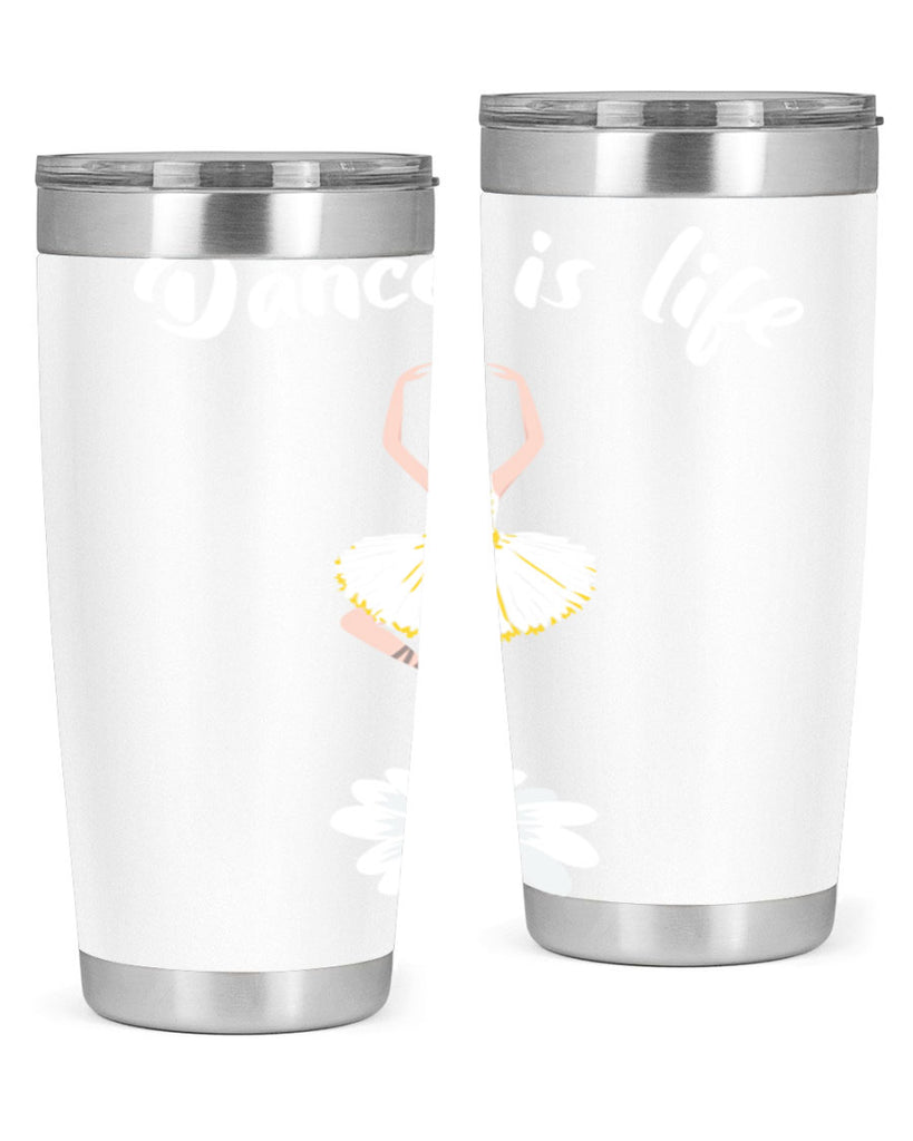 DANCE IS LIFE Ballet Dancing Ballet 29#- ballet- Tumbler