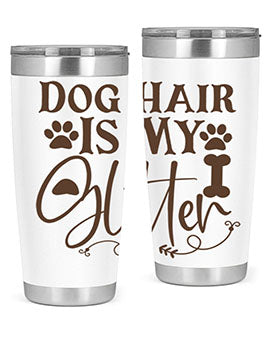 Dog Hair Is My Glitter Style 100#- dog- Tumbler