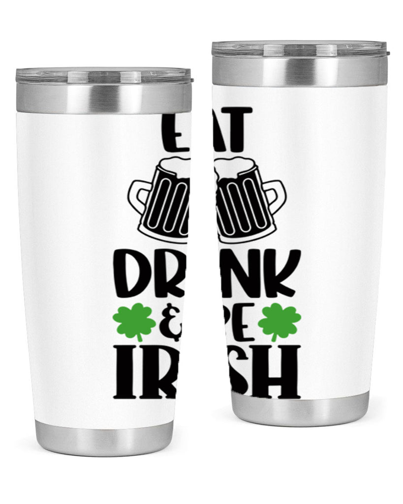 Eat Drink Be Irish Style 101#- St Patricks Day- Tumbler