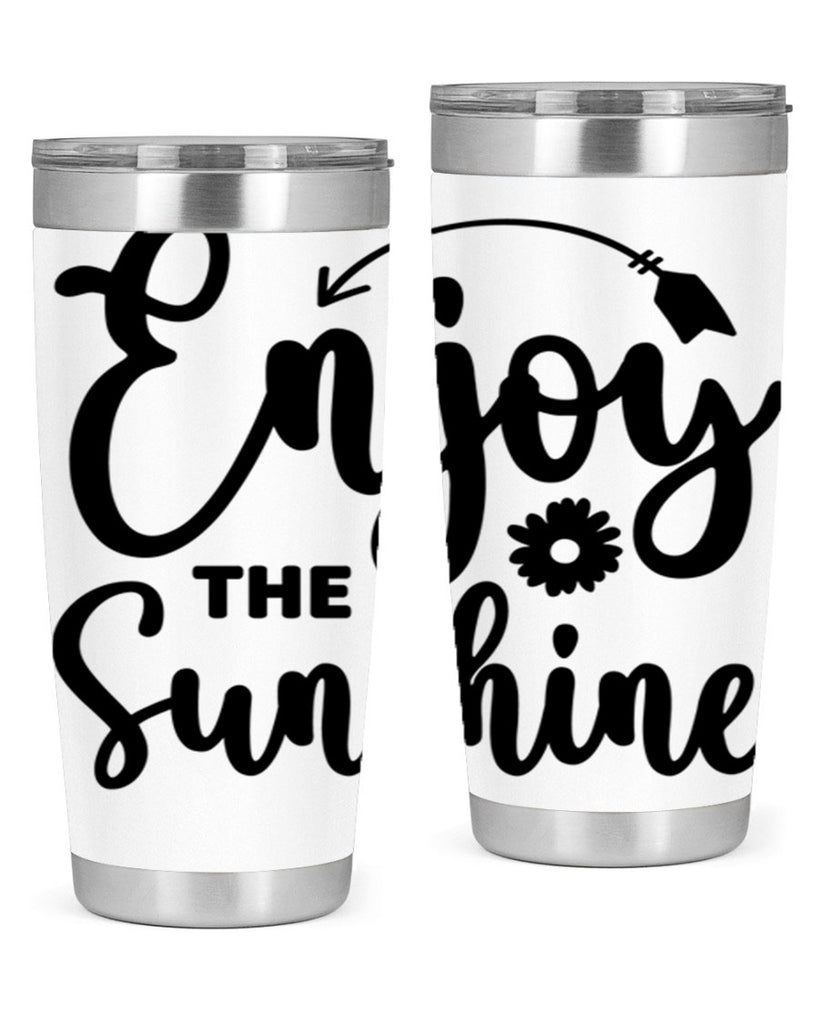 Enjoy The Sunshine134#- spring- Tumbler