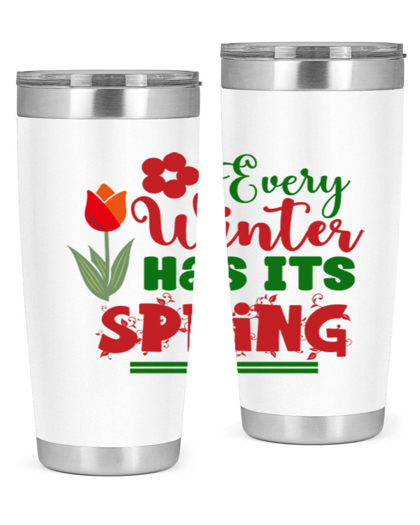 Every Winter Has Its Spring 136#- spring- Tumbler