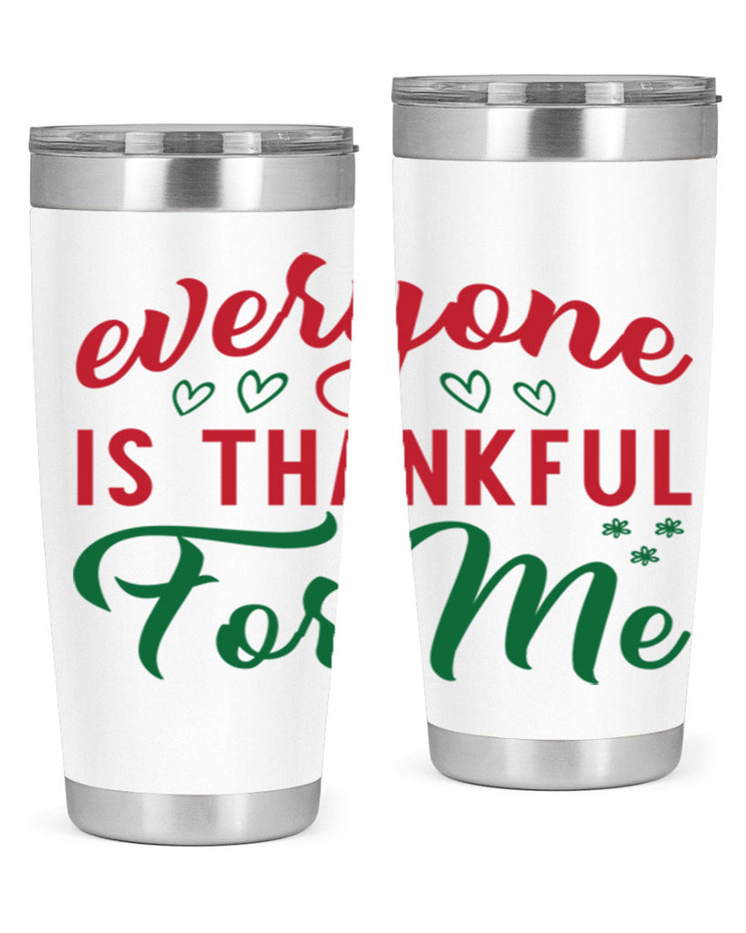 Everyone is Thankful for Me 77#- fall- Tumbler