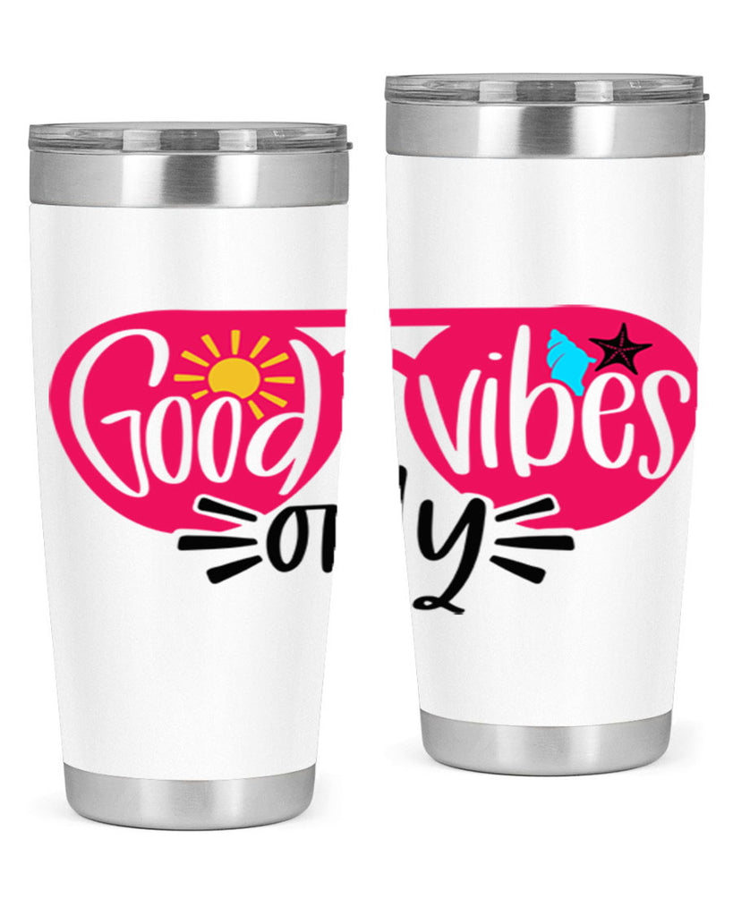 Good Vibes Only Style 42#- summer- Tumbler