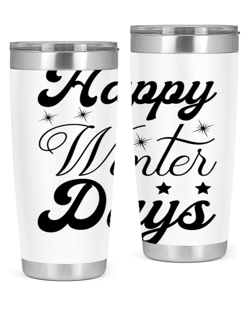 Happy Winter Days 138#- winter- Tumbler